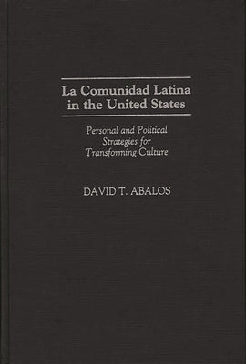 La Comunidad Latina in the United States: Personal and Political Strategies for Transforming Culture