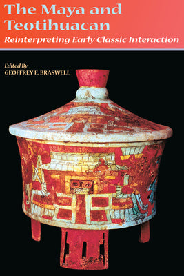 The Maya and Teotihuacan: Reinterpreting Early Classic Interaction