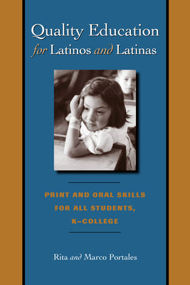 Quality Education for Latinos and Latinas: Print and Oral Skills for All Students, K-College