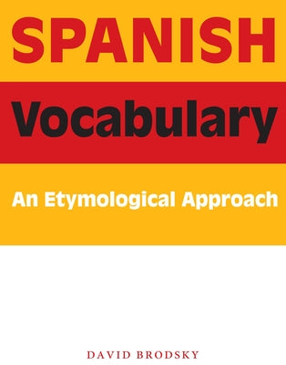 Spanish Vocabulary: An Etymological Approach