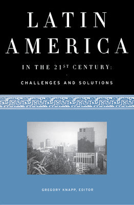 Latin America in the 21st Century: Challenges and Solutions