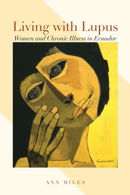 Living with Lupus: Women and Chronic Illness in Ecuador