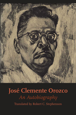 José Clemente Orozco: An Autobiography