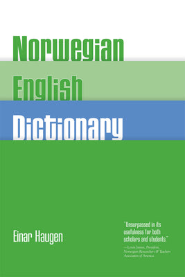 Norwegian-English Dictionary: A Pronouncing and Translating Dictionary of Modern Norwegian (Bokmål and Nynorsk) with a Historical and Grammatical In