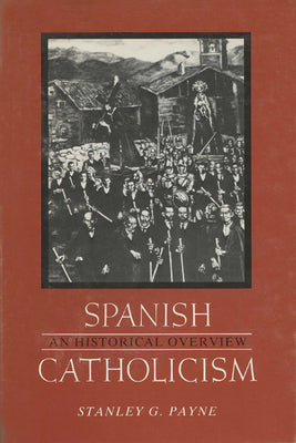 Spanish Catholicism: An Historical Overview