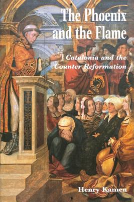 The Phoenix and the Flame: Catalonia and the Counter Reformation