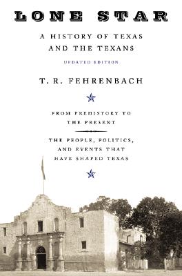 Lone Star: A History of Texas and the Texans