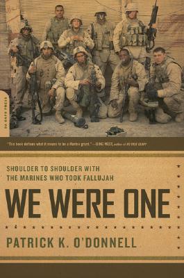 We Were One: Shoulder to Shoulder with the Marines Who Took Fallujah