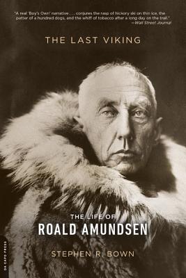 The Last Viking: The Life of Roald Amundsen