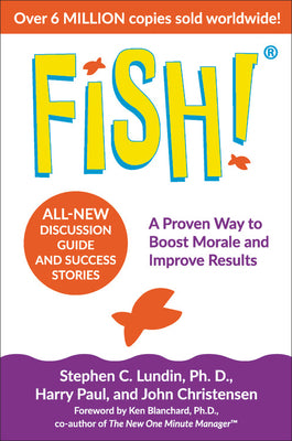 Fish!: A Proven Way to Boost Morale and Improve Results