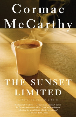 The Sunset Limited: A Novel in Dramatic Form