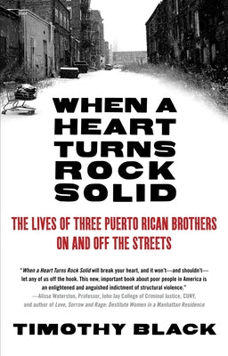 When a Heart Turns Rock Solid: The Lives of Three Puerto Rican Brothers on and Off the Streets