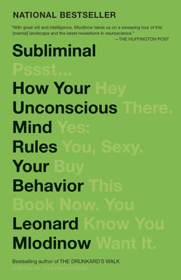 Subliminal: How Your Unconscious Mind Rules Your Behavior