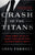 Crash of the Titans: Greed, Hubris, the Fall of Merrill Lynch, and the Near-Collapse of Bank of America