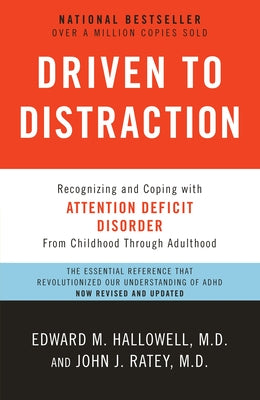 Driven to Distraction: Recognizing and Coping with Attention Deficit Disorder