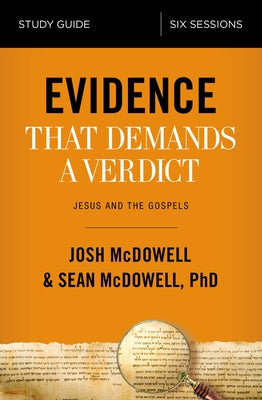 Evidence That Demands a Verdict Bible Study Guide: Jesus and the Gospels