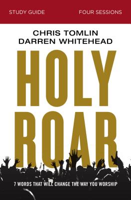 Holy Roar Bible Study Guide: Seven Words That Will Change the Way You Worship