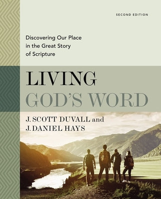 Living God's Word, Second Edition: Discovering Our Place in the Great Story of Scripture