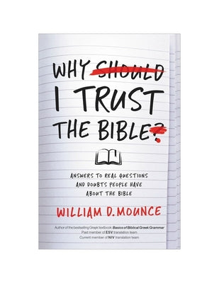 Why I Trust the Bible: Answers to Real Questions and Doubts People Have about the Bible