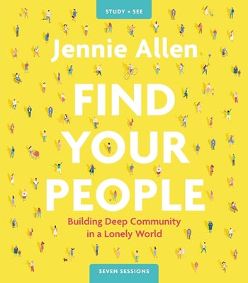 Find Your People Bible Study Guide Plus Streaming Video: Building Deep Community in a Lonely World