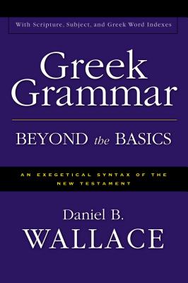 Gramática Griega: Sintaxis del Nuevo Testamento - Segunda Edición Con Apéndice