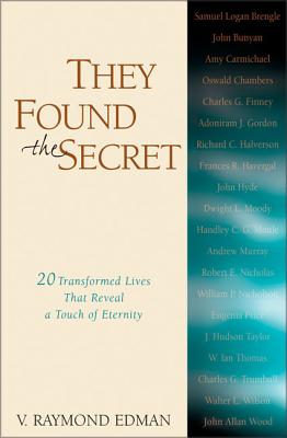 They Found the Secret: Twenty Lives That Reveal a Touch of Eternity