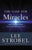 The Case for Miracles: A Journalist Investigates Evidence for the Supernatural