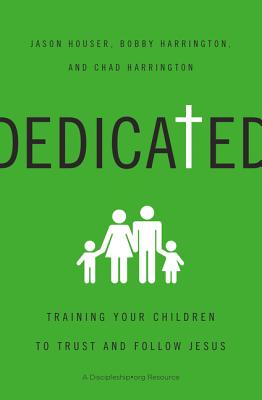 Dedicated: Training Your Children to Trust and Follow Jesus