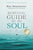 Survival Guide for the Soul: How to Flourish Spiritually in a World That Pressures Us to Achieve