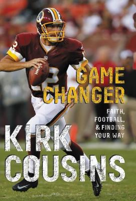 Game Changer: Faith, Football, & Finding Your Way