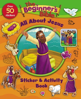 The Beginner's Bible All about Jesus Sticker and Activity Book