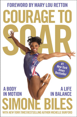 Courage to Soar: A Body in Motion, a Life in Balance