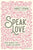 Speak Love: Your Words Can Change the World