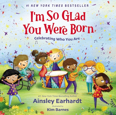 I'm So Glad You Were Born: Celebrating Who You Are