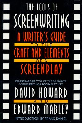 The Tools of Screenwriting: A Writer's Guide to the Craft and Elements of a Screenplay