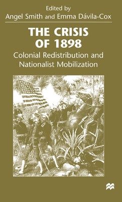 The Crisis of 1898: Colonial Redistribution and Nationalist Mobilization