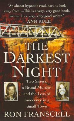 The Darkest Night: Two Sisters, a Brutal Murder, and the Loss of Innocence in a Small Town