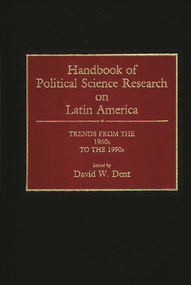 Handbook of Political Science Research on Latin America: Trends from the 1960s to the 1990s