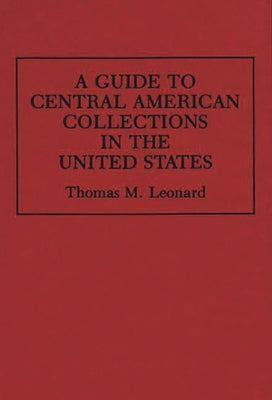 A Guide to Central American Collections in the United States