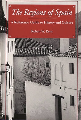 The Regions of Spain: A Reference Guide to History and Culture