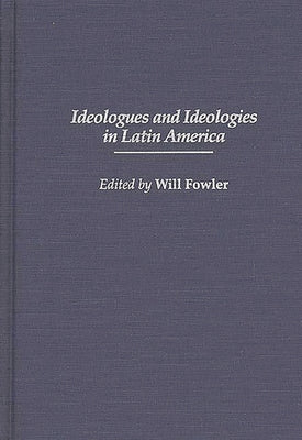 Ideologues and Ideologies in Latin America