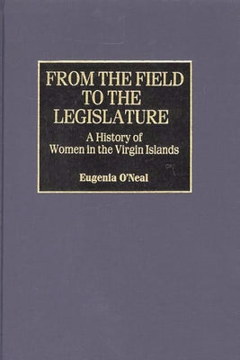 From the Field to the Legislature: A History of Women in the Virgin Islands