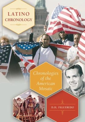 Latino Chronology: Chronologies of the American Mosaic