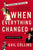 When Everything Changed: The Amazing Journey of American Women from 1960 to the Present