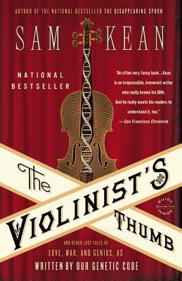 The Violinist's Thumb: And Other Lost Tales of Love, War, and Genius, as Written by Our Genetic Code