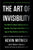 The Art of Invisibility: The World's Most Famous Hacker Teaches You How to Be Safe in the Age of Big Brother and Big Data