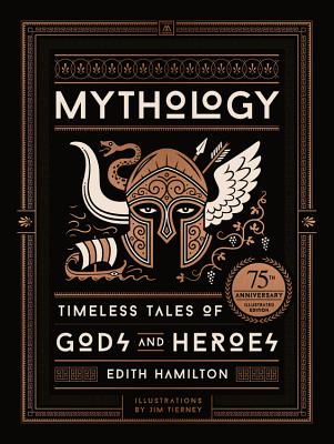 Mythology (75th Anniversary Illustrated Edition): Timeless Tales of Gods and Heroes