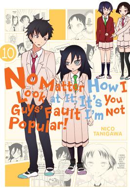 No Matter How I Look at It, It's You Guys' Fault I'm Not Popular!, Vol. 10: Volume 10