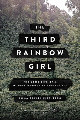 The Third Rainbow Girl: The Long Life of a Double Murder in Appalachia