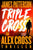 Triple Cross: The Greatest Alex Cross Thriller Since Kiss the Girls